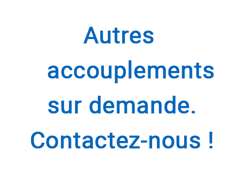 Autres accouplements sur demande